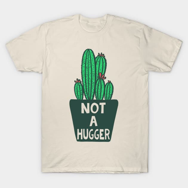 Not a Hugger T-Shirt by Geeks With Sundries